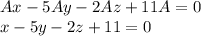 Ax-5Ay-2Az+11A=0
\\\
x-5y-2z+11=0