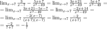 \lim_{x \to 7} \frac{3}{x-7} - \frac{5x+7}{x^2-49} = \lim_{x \to 7} \frac{3x+21}{x^2-49} - \frac{5x+7}{x^2-49}=\\
= \lim_{x \to 7} \frac{3x+21-5x-7}{x^2-49} = \lim_{x \to 7} \frac{-2x+14}{x^2-49} =\\
=\lim_{x \to 7} \frac{-2(x-7)}{(x+7)(x-7)}=\lim_{x \to 7} \frac{-2}{(x+7)}=\\
= \frac{-2}{7+7} =- \frac{1}{7}