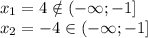 x_1=4 \notin (-\infty;-1]
\\x_2=-4 \in (-\infty;-1]