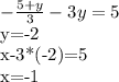 - \frac{5+y}{3} -3y=5

y=-2

x-3*(-2)=5

x=-1