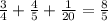 \frac{3}{4} + \frac{4}{5} + \frac{1}{20} = \frac{8}{5}