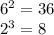 6^2=36 

2^3=8