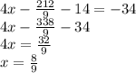 4x - \frac{212}{9} - 14 = -34 \\
4x - \frac{338}{9} - 34 \\
4x = \frac{32}{9} \\
x = \frac{8}{9}