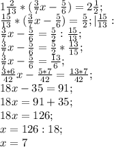 1 \frac{2}{13} *( \frac{3}{7}x - \frac{5}{6} )=2 \frac{1}{2}; \\
 \frac{15}{13} *( \frac{3}{7}x - \frac{5}{6} )=\frac{5}{2}; | \frac{15}{13}: \\
\frac{3}{7}x - \frac{5}{6}=\frac{5}{2}:\frac{15}{13}; \\
\frac{3}{7}x - \frac{5}{6}=\frac{5}{2}*\frac{13}{15}; \\
\frac{3}{7}x - \frac{5}{6}=\frac{13}{6}; \\
\frac{3*6}{42}x - \frac{5*7}{42}=\frac{13*7}{42}; \\
18x-35=91; \\
18x=91+35; \\
18x=126; \\
x=126:18; \\
x=7

