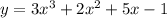 y=3x^3 +2x^2 +5x-1
