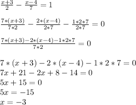 \frac{x+3}{2} - \frac{x-4}{7} =1\\\\
 \frac{7*(x+3)}{7*2} - \frac{2*(x-4)}{2*7} -\frac{1*2*7}{2*7}=0\\\\
 \frac{7*(x+3)-2*(x-4)-1*2*7}{7*2} =0\\\\
7*(x+3)-2*(x-4)-1*2*7=0\\
7x+21-2x+8-14=0\\
5x+15=0\\
5x=-15\\
x=-3