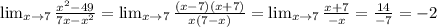 \lim_{x \to 7} \frac{x^2-49}{7x-x^2} = \lim_{x \to 7} \frac{(x-7)(x+7)}{x(7-x)}=
 \lim_{x \to 7} \frac{x+7}{-x}= \frac{14}{-7}=-2