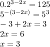 0.2^{3-2x}=125\\
5^{-(3-2x)}=5^3\\
-3+2x=3\\
2x=6\\
x=3