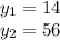 y_1=14\\ y_2=56