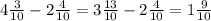 4 \frac{3}{10}-2 \frac{4}{10} = 3 \frac{13}{10} - 2 \frac{4}{10} = 1 \frac{9}{10}