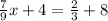 \frac{7}{9} x + 4 = \frac{2}{3} + 8
