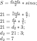 S= \frac{d_1*d_2}{2} *sin \alpha ; \\ \\ 
21=\frac{7*d_2}{2} * \frac{6}{7} ; \\ 
21=\frac{d_2}{1} * \frac{3}{1} ; \\ 
21=d_2*3; \\ 
d_2=21:3; \\ d_2=7
