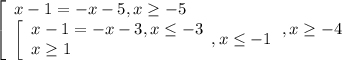 \left[\begin{array}{l} x-1=-x-5,x \geq -5 \\ \left[\begin{array}{l} x-1=-x-3,x \leq -3 \\ x \geq 1 \end{array} , x \leq -1 \end{array},x \geq -4