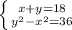 \left \{ {{x+y=18} \atop {y^2-x^2=36}} \right.