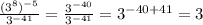 \frac{(3^8)^{-5}}{3^{-41}} = \frac{3^{-40}}{3^{-41}}=3^{-40+41}=3
