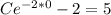 Ce^{-2*0}-2=5