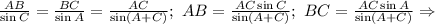 \frac{AB}{\sin C}=\frac{BC}{\sin A}=\frac{AC}{\sin (A+C)};\
AB=\frac{AC\sin C}{\sin (A+C)};\ BC=\frac{AC\sin A}{\sin (A+C)}\Rightarrow