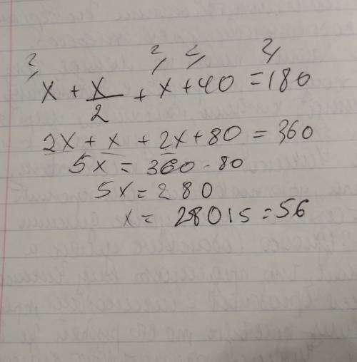 Решите уравнение х+(х: 2)+(х+40)=180