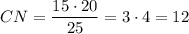 CN=\dfrac{15\cdot 20}{25} =3\cdot 4=12