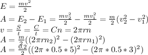 E = \frac{mv^{2}}{2} \\ A = E_{2} - E_{1} = \frac{mv_{2}^{2}}{2} - \frac{mv_{1}^{2}}{2}=\frac{m}{2}(v_{2}^{2}} - v_{1}^{2}) \\ v= \frac{S}{t} = \frac{C}{t} = Cn = 2 \pi rn \\ 
A = \frac{m}{2}((2 \pi r n_{2})^{2}} - (2 \pi r n_{1})^{2}}) \\ A = \frac{0.2}{2}((2 \pi *0.5*5 )^{2}} - (2 \pi *0.5*3)^{2}})