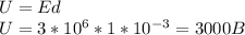 U = Ed \\ 
U = 3*10^6*1*10^{-3} = 3000B