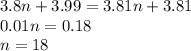 3.8n+3.99=3.81n+3.81 \\\ 0.01n=0.18 \\\ n=18