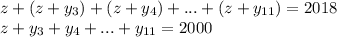 z+(z+y_3)+(z+y_4)+...+(z+y_{11})=2018 \\\
 z+y_3+y_4+...+y_{11}=2000