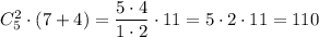 C_5^2\cdot (7+4)= \dfrac{5\cdot4}{1\cdot2} \cdot
 11=5\cdot2\cdot11=110