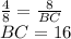 \frac{4}{8} = \frac{8}{BC} \\
BC = 16