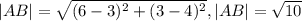 |AB|= \sqrt{ (6-3)^{2}+ (3-4)^{2} } , 
|AB|= \sqrt{10}
