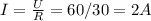 I= \frac{U}{R} = 60/30=2 A
