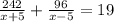 \frac{242}{x+5} + \frac{96}{x-5} = 19 
