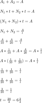 A_1+A_2=A\\\\
N_1*t+N_2*t=A\\\\
(N_1+N_2)*t=A\\\\
N_1+N_2=\frac{A}{t}\\\\
\frac{A}{10}+\frac{A}{20}=\frac{A}{t}\\\\
A*\frac{1}{10}+A*\frac{A}{20}=A*\frac{1}{t}\\\\
A*(\frac{1}{10}+\frac{1}{20})=A*\frac{1}{t}\\\\
\frac{1}{10}+\frac{1}{20}=\frac{1}{t}\\\\
\frac{2}{20}+\frac{1}{20}=\frac{1}{t}\\\\
\frac{3}{20}=\frac{1}{t}\\\\
t=\frac{20}{3}=6\frac{2}{3}