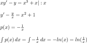 xy'-y= x^{3} +x | :x \\ \\ 
y'- \frac{y}{x} = x^{2} +1 \\ \\ 
p(x)=- \frac{1}{x} \\ \\ 
 \int\limits} p(x) \, dx = \int\limits} - \frac{1}{x} \, dx =-ln(x)=ln( \frac{1}{x}) \\ 
