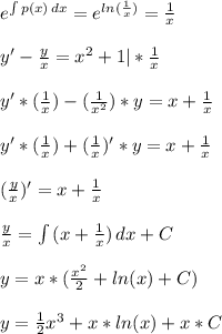 e^{ \int\limits {p(x)} \, dx } =e^{ ln(\frac{1}{x})} = \frac{1}{x} \\ \\ 
 y'- \frac{y}{x} = x^{2} +1 | * \frac{1}{x} \\ \\ 
y'*( \frac{1}{x})-( \frac{1}{ x^{2} } )*y= x+ \frac{1}{x} \\ \\ 
y'*( \frac{1}{x})+( \frac{1}{ x } )'*y= x+ \frac{1}{x} \\ \\ 
( \frac{y}{x})'= x+ \frac{1}{x} \\ \\ 
 \frac{y}{x}= \int {(x+ \frac{1}{x} )} \, dx +C \\ \\ 
y=x*( \frac{ x^{2} }{2} +ln(x)+C) \\ \\ 
y= \frac{1}{2} x^{3} +x*ln(x)+x*C
