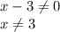 x - 3 \neq 0 \\ x \neq 3