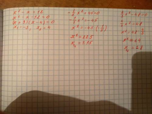 X^2-x=12 -(1/5)x^2+45=0 4/3x^2-48=0