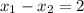 x_1-x_2=2