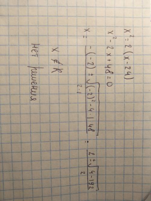 Решите уравнение: x^2=2(x-24), если что проходим тему квадратные уравнения