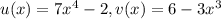 u(x)=7x^4-2, v(x)=6-3x^3