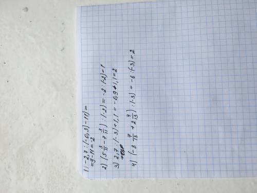 Вычислите: 1) -2,7 : (-0,3)-11 2) ( 5 3\11 - 7 3\11) : (-2) 3) 2,7 : (-3) + 1,1 4) ( - 8 7\13 + 2 4\