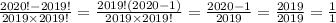 \frac{2020! - 2019!}{2019 \times 2019!} = \frac{2019!(2020 - 1)}{2019 \times 2019!} = \frac{2020 - 1}{2019} = \frac{2019}{2019} = \frac{1}{1}