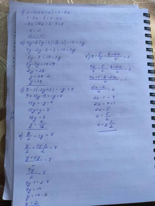 Решить уравнения 1) 3-4(2x+2)=6-7x 2)7y-2(y+3)-(6-3)=17+3x 3)9-3(-5y+3)=-y+7 4) y/2 + 3y=7 5)x+5/4