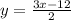 y = \frac{3x - 12}{2}