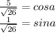 \frac{5}{\sqrt{26}} = cosa\\\frac{1}{\sqrt{26}} = sina