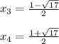 x_{3}=\frac{1-\sqrt{17}}{2} \\\\x_{4}=\frac{1+\sqrt{17}}{2}