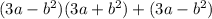 (3a-b^{2} )(3a+b^{2} )+(3a-b^{2} )
