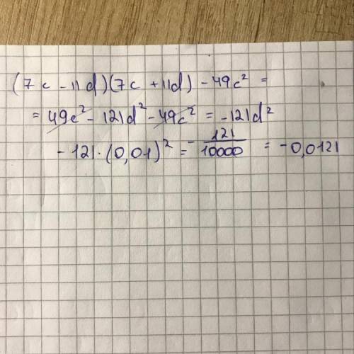 Найди значение выражения: &nbsp; (7c−11d)⋅(7c+11d)−49c2,если&nbsp; c=3&nbsp; и&nbsp; d=0,01.&nbsp; з