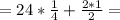 =24*\frac{1}{4}+\frac{2*1}{2}=