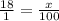 \frac{18}{1} =\frac{x}{100}